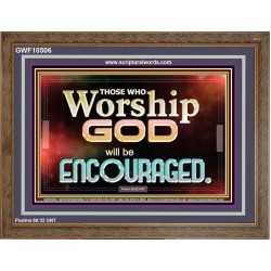 THOSE WHO WORSHIP THE LORD WILL BE ENCOURAGED  Scripture Art Wooden Frame  GWF10506  "45X33"