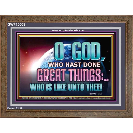 O GOD WHO HAS DONE GREAT THINGS  Scripture Art Wooden Frame  GWF10508  