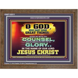 GUIDE ME THY COUNSEL GREAT AND MIGHTY GOD  Biblical Art Wooden Frame  GWF10511  "45X33"