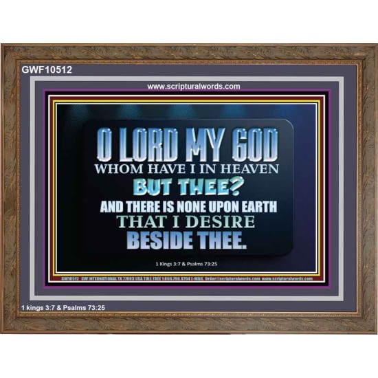 WHOM I HAVE IN HEAVEN BUT THEE O LORD  Bible Verse Wooden Frame  GWF10512  