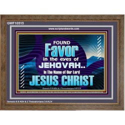 FOUND FAVOUR IN THE EYES OF JEHOVAH  Religious Art Wooden Frame  GWF10515  "45X33"