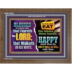 EAT THE LABOUR OF THINE HAND  Scriptural Wooden Frame Glass Wooden Frame  GWF10518  "45X33"