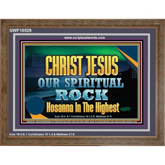 CHRIST JESUS OUR ROCK HOSANNA IN THE HIGHEST  Ultimate Inspirational Wall Art Wooden Frame  GWF10529  