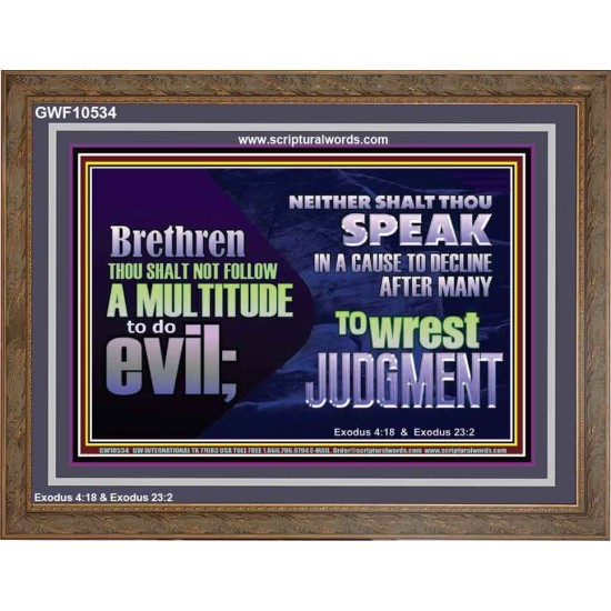 DO NOT FOLLOW MULTITUDE TO DO EVIL  Eternal Power Wooden Frame  GWF10534  