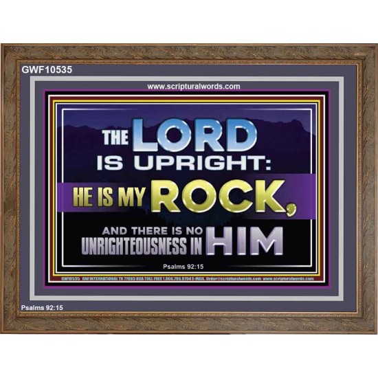 THE LORD IS UPRIGHT AND MY ROCK  Church Wooden Frame  GWF10535  