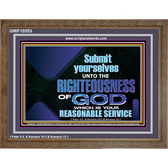 THE RIGHTEOUSNESS OF OUR GOD A REASONABLE SACRIFICE  Encouraging Bible Verses Wooden Frame  GWF10553  