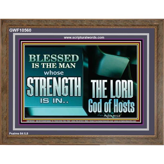 BLESSED IS THE MAN WHOSE STRENGTH IS IN THE LORD  Christian Paintings  GWF10560  