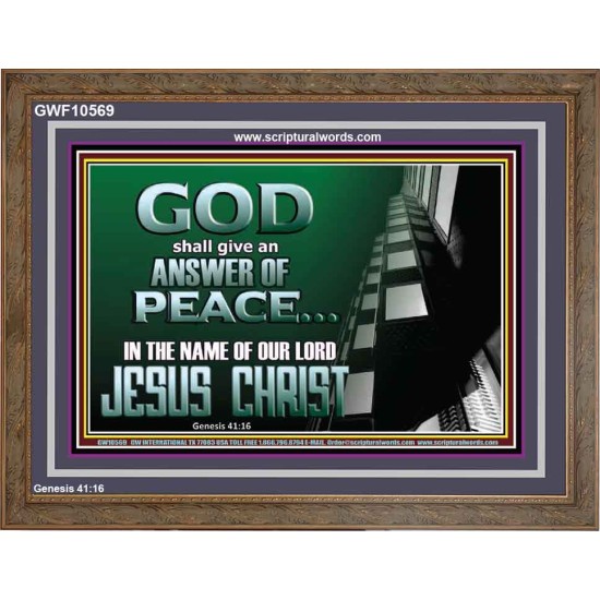 GOD SHALL GIVE YOU AN ANSWER OF PEACE  Christian Art Wooden Frame  GWF10569  