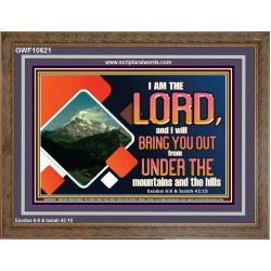 COME OUT FROM THE MOUNTAINS AND THE HILLS  Art & Décor Wooden Frame  GWF10621  "45X33"