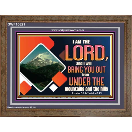 COME OUT FROM THE MOUNTAINS AND THE HILLS  Art & Décor Wooden Frame  GWF10621  