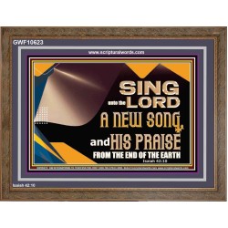 SING UNTO THE LORD A NEW SONG AND HIS PRAISE  Bible Verse for Home Wooden Frame  GWF10623  "45X33"