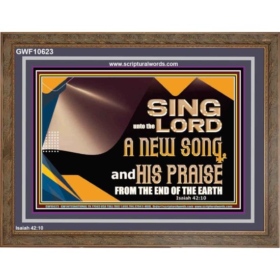 SING UNTO THE LORD A NEW SONG AND HIS PRAISE  Bible Verse for Home Wooden Frame  GWF10623  
