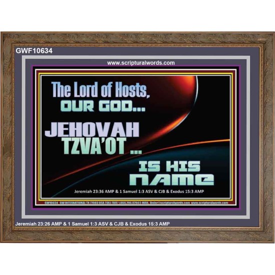 THE LORD OF HOSTS JEHOVAH TZVA'OT IS HIS NAME  Bible Verse for Home Wooden Frame  GWF10634  