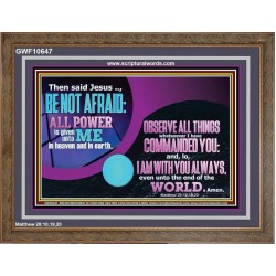 OBSERVE ALL THINGS WHATSOEVER I HAVE COMMANDED YOU  Ultimate Power Picture  GWF10647  "45X33"