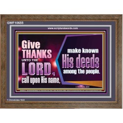 THROUGH THANKSGIVING MAKE KNOWN HIS DEEDS AMONG THE PEOPLE  Unique Power Bible Wooden Frame  GWF10655  "45X33"