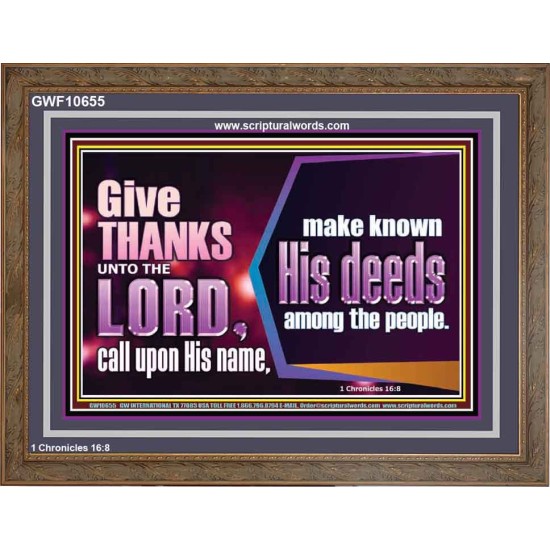 THROUGH THANKSGIVING MAKE KNOWN HIS DEEDS AMONG THE PEOPLE  Unique Power Bible Wooden Frame  GWF10655  