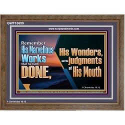 REMEMBER HIS WONDERS AND THE JUDGMENTS OF HIS MOUTH  Church Wooden Frame  GWF10659  "45X33"