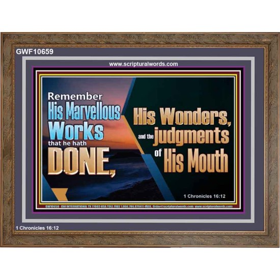 REMEMBER HIS WONDERS AND THE JUDGMENTS OF HIS MOUTH  Church Wooden Frame  GWF10659  