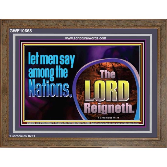 THE LORD REIGNETH FOREVER  Church Wooden Frame  GWF10668  