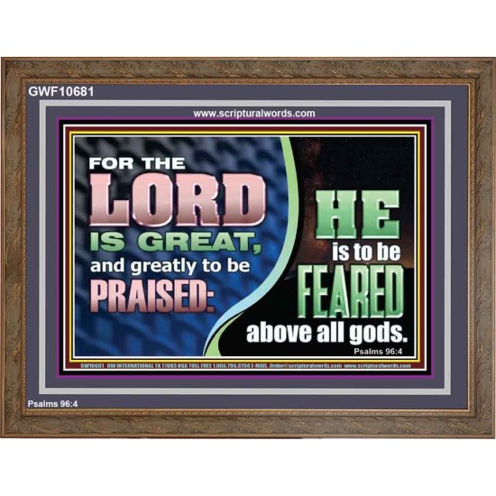 THE LORD IS GREAT AND GREATLY TO BE PRAISED  Unique Scriptural Wooden Frame  GWF10681  