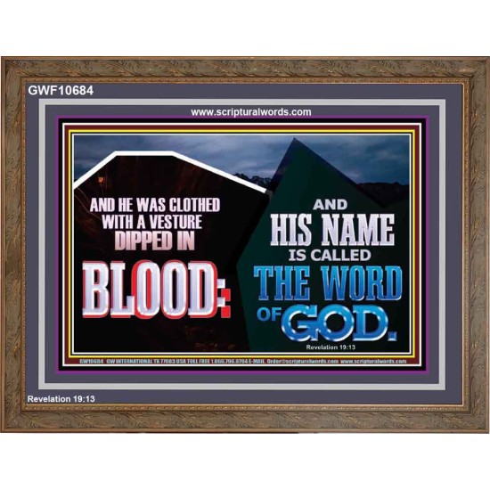 AND HIS NAME IS CALLED THE WORD OF GOD  Righteous Living Christian Wooden Frame  GWF10684  