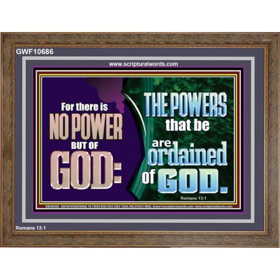 THERE IS NO POWER BUT OF GOD THE POWERS THAT BE ARE ORDAINED OF GOD  Church Wooden Frame  GWF10686  