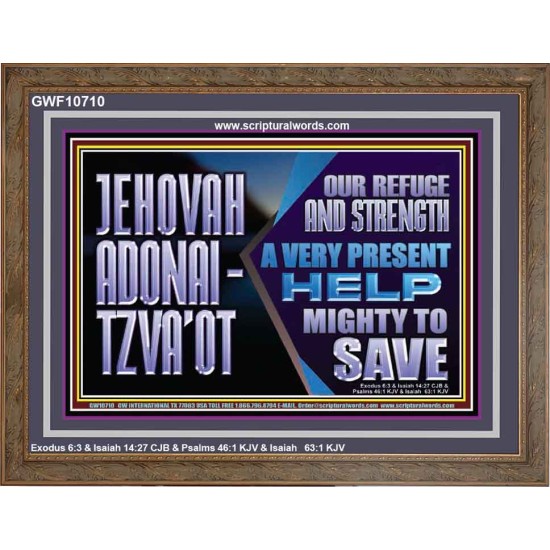 JEHOVAH ADONAI  TZVAOT OUR REFUGE AND STRENGTH  Ultimate Inspirational Wall Art Wooden Frame  GWF10710  