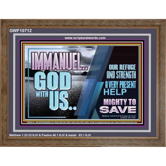 IMMANUEL..GOD WITH US MIGHTY TO SAVE  Unique Power Bible Wooden Frame  GWF10712  