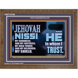 JEHOVAH NISSI OUR GOODNESS FORTRESS HIGH TOWER DELIVERER AND SHIELD  Encouraging Bible Verses Wooden Frame  GWF10748  "45X33"