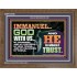 IMMANUEL..GOD WITH US OUR GOODNESS FORTRESS HIGH TOWER DELIVERER AND SHIELD  Christian Quote Wooden Frame  GWF10755  "45X33"