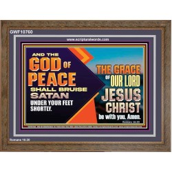 THE GOD OF PEACE SHALL BRUISE SATAN UNDER YOUR FEET SHORTLY  Scripture Art Prints Wooden Frame  GWF10760  "45X33"