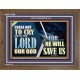 CEASE NOT TO CRY UNTO THE LORD OUR GOD FOR HE WILL SAVE US  Scripture Art Wooden Frame  GWF10768  