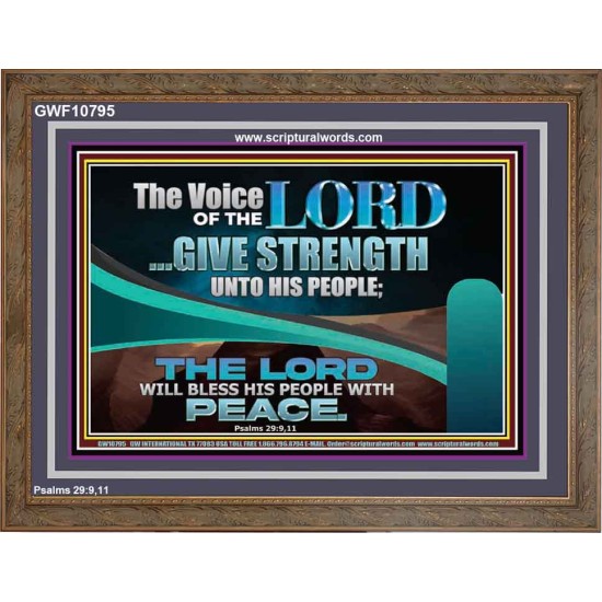 THE VOICE OF THE LORD GIVE STRENGTH UNTO HIS PEOPLE  Contemporary Christian Wall Art Wooden Frame  GWF10795  