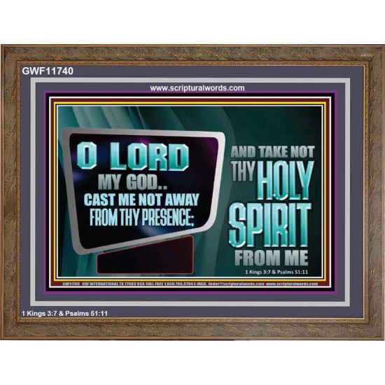 CAST ME NOT AWAY FROM THY PRESENCE AND TAKE NOT THY HOLY SPIRIT FROM ME  Religious Art Wooden Frame  GWF11740  