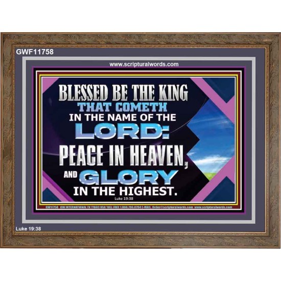 PEACE IN HEAVEN AND GLORY IN THE HIGHEST  Church Wooden Frame  GWF11758  