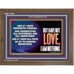 WITHOUT LOVE A VESSEL IS NOTHING  Righteous Living Christian Wooden Frame  GWF11765  "45X33"