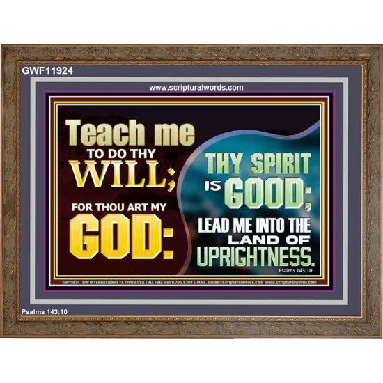 THY SPIRIT IS GOOD LEAD ME INTO THE LAND OF UPRIGHTNESS  Unique Power Bible Wooden Frame  GWF11924  