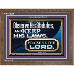 OBSERVE HIS STATUES AND KEEP HIS LAWS  Righteous Living Christian Wooden Frame  GWF12021  "45X33"