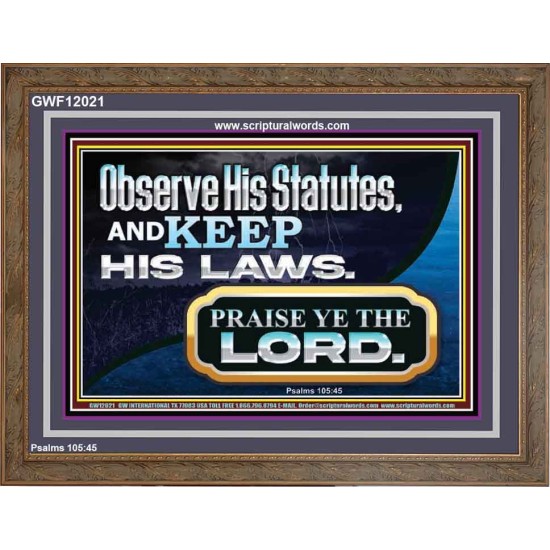 OBSERVE HIS STATUES AND KEEP HIS LAWS  Righteous Living Christian Wooden Frame  GWF12021  