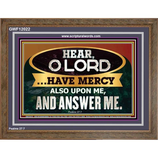 HAVE MERCY ALSO UPON ME AND ANSWER ME  Eternal Power Wooden Frame  GWF12022  