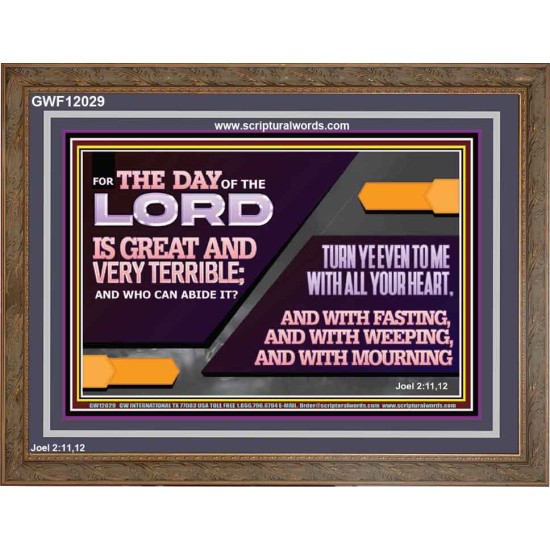 THE DAY OF THE LORD IS GREAT AND VERY TERRIBLE REPENT IMMEDIATELY  Ultimate Power Wooden Frame  GWF12029  