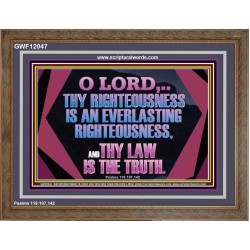 THY RIGHTEOUSNESS IS AN EVERLASTING RIGHTEOUSNESS  Religious Art  Glass Wooden Frame  GWF12047  "45X33"