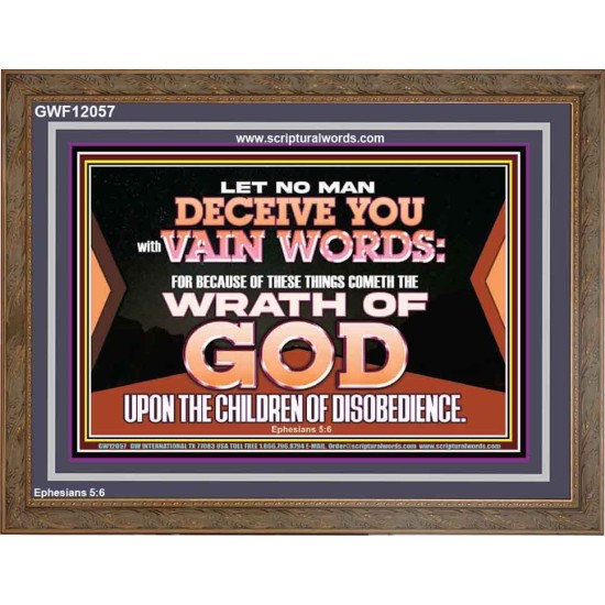 LET NO MAN DECEIVE YOU WITH VAIN WORDS  Scripture Art Work Wooden Frame  GWF12057  