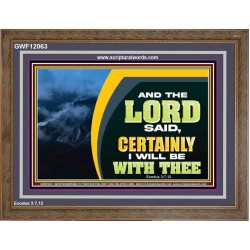 CERTAINLY I WILL BE WITH THEE SAITH THE LORD  Unique Bible Verse Wooden Frame  GWF12063  "45X33"