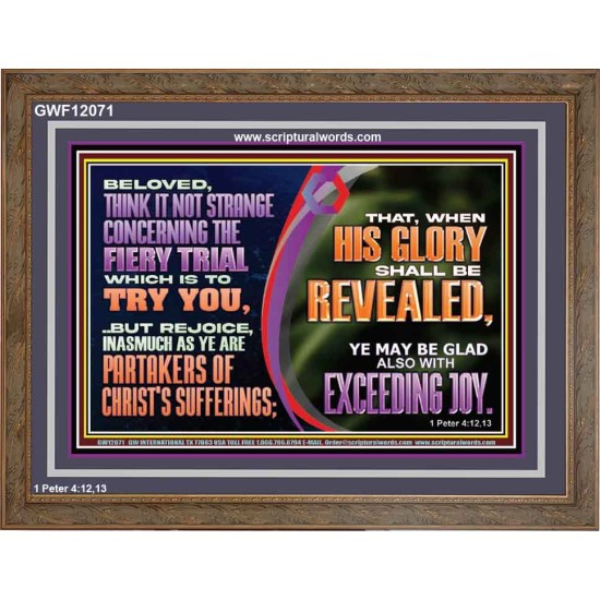 THINK IT NOT STRANGE CONCERNING THE FIERY TRIAL WHICH IS TO TRY YOU  Modern Christian Wall Décor Wooden Frame  GWF12071  