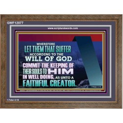 KEEP THY SOULS UNTO GOD IN WELL DOING  Bible Verses to Encourage Wooden Frame  GWF12077  "45X33"