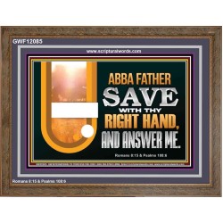 ABBA FATHER SAVE WITH THY RIGHT HAND AND ANSWER ME  Contemporary Christian Print  GWF12085  