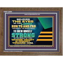 BELOVED THE EYES OF THE LORD RUN TO AND FRO THROUGHOUT THE WHOLE EARTH  Scripture Wall Art  GWF12094  "45X33"