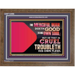 THE MERCIFUL MAN DOETH GOOD TO HIS OWN SOUL  Scriptural Wall Art  GWF12096  "45X33"