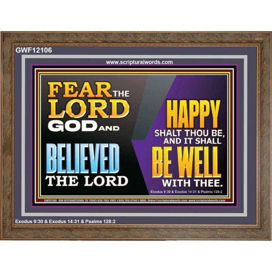 FEAR THE LORD GOD AND BELIEVED THE LORD HAPPY SHALT THOU BE  Scripture Wooden Frame   GWF12106  